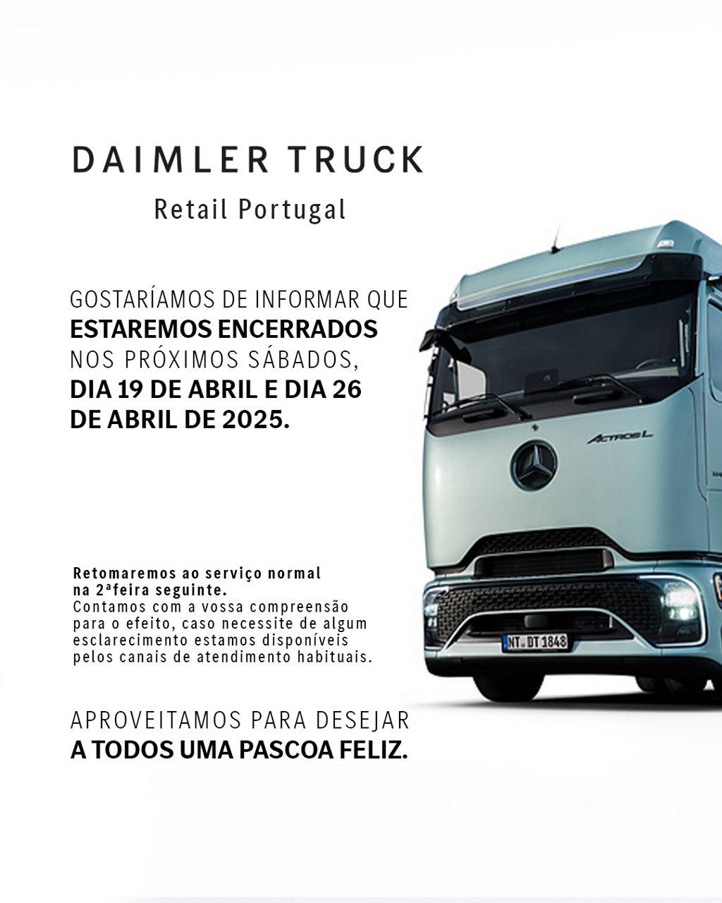 Gostaríamos de informar que estaremos encerrados nos próximos sábados, dia19 de abril e dia 26 de abril de 2025.