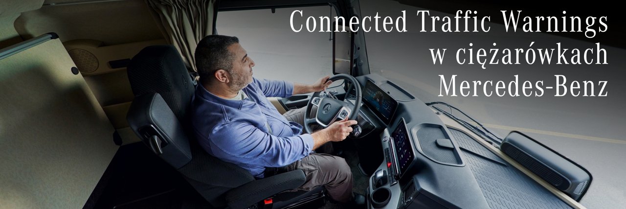 Nowoczesne bezpieczeństwo na drogach: Connected Traffic Warnings w ciężarówkach Mercedes-Benz